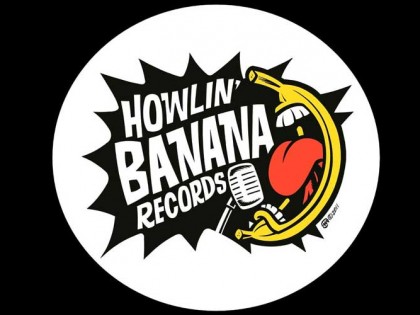 Who are you Howlin’ Banana Records ?