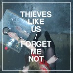 thieves-like-us-forget-me-not_t