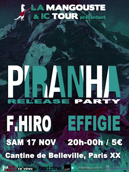 Piranha Release Party w/ F.Hiro & Effigie