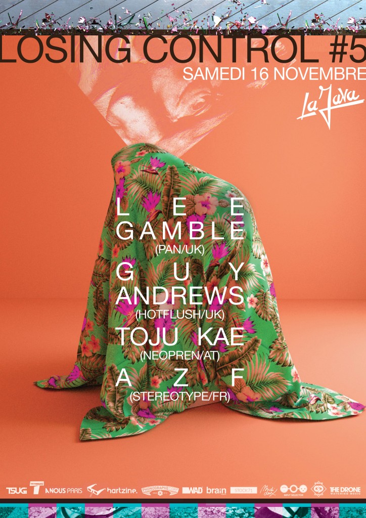 LOSING CONTROL #5 w/Lee Gamble, Guy Andrews & Toju Kae