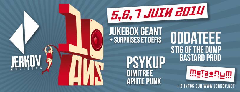 JERKOV FÃŠTE SES 10ANS w/ODDATEEE, STIG OF THE DUMP & BASTARD PROD