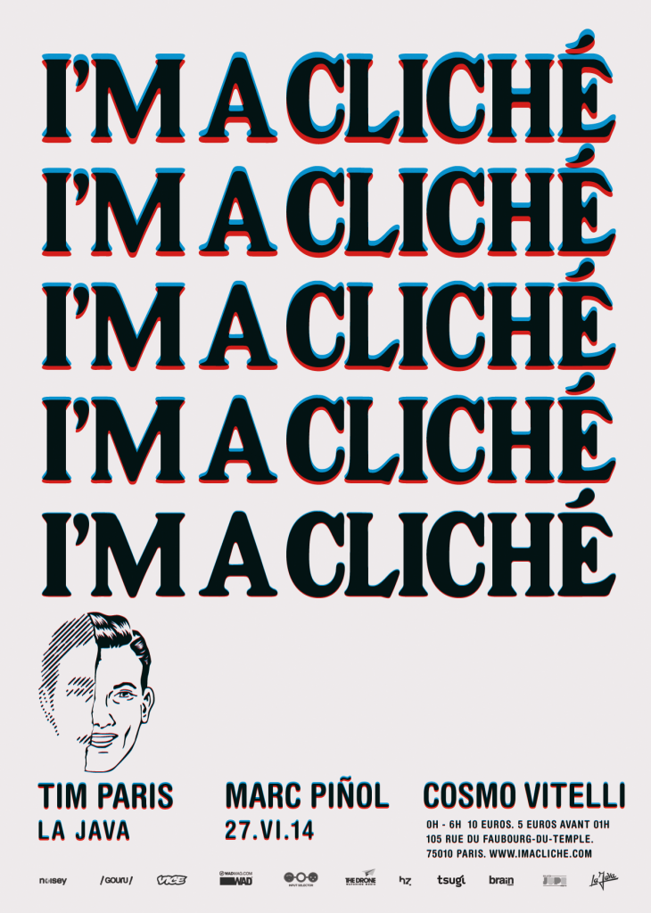 I'M A CLICHE party w/Marc PiÃ±ol, Tim Paris, Cosmo Vitelli