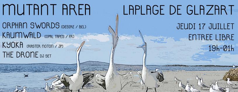 MUTANT AREA #3 #4 @ LaPlage de Glazart