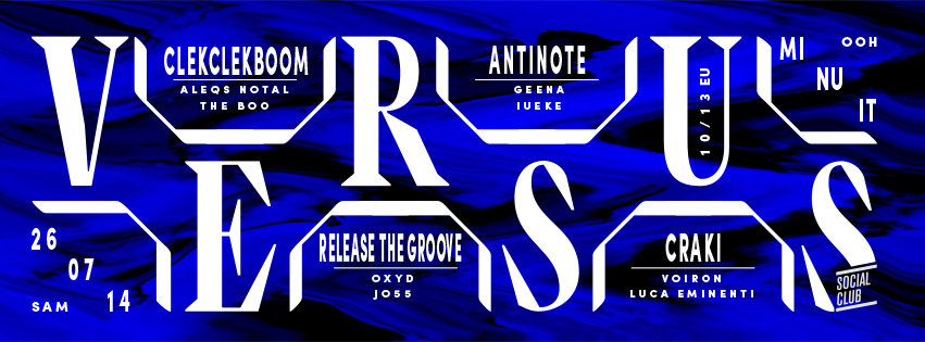 VERSUS : CLEKCLEKBOOM, ANTINOTE, RELEASE THE GROOVE & CRACKI