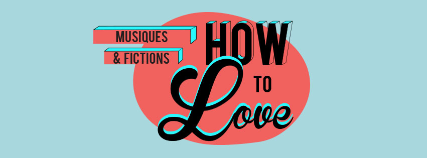 FESTIVAL HOW TO LOVE - SAISON #2