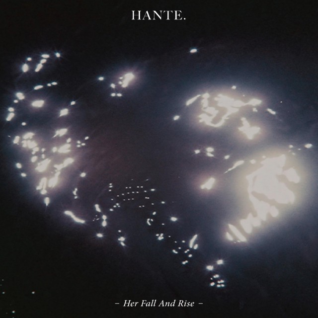 Hante. - Her Fall And Rise