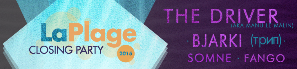 LA PLAGE 2015 CLOSING PARTY