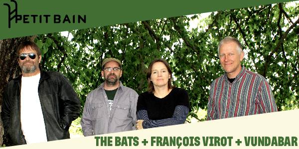 The Bats + FranÃ§ois Virot + Vundabar Ã  Petit Bain le 10 juin