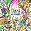 ON Y SERA: 47èmes Rencontres Trans Musicales, du 3 au 7 décembre 2025 à Rennes